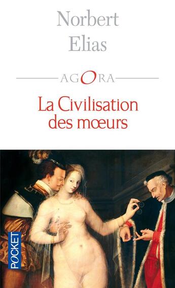 Couverture du livre « La civilisation des moeurs » de Norbert Elias aux éditions Pocket