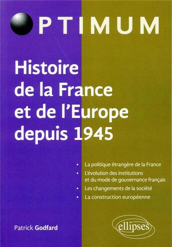 Couverture du livre « L'histoire de la France et de l'Europe depuis 1945 » de Patrick Godfard aux éditions Ellipses