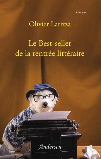 Couverture du livre « Le best-seller de la rentrée littéraire » de Olivier Larizza aux éditions Books On Demand