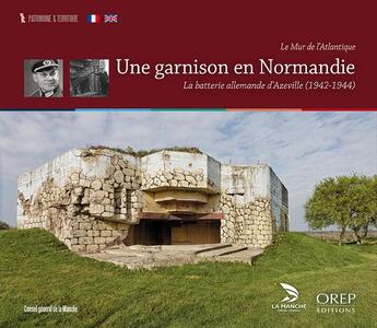 Couverture du livre « Une garnison en Normandie » de Alain Talon et Valentin Schneider aux éditions Orep