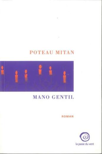 Couverture du livre « Poteau mitan » de Mano Gentil aux éditions La Passe Du Vent