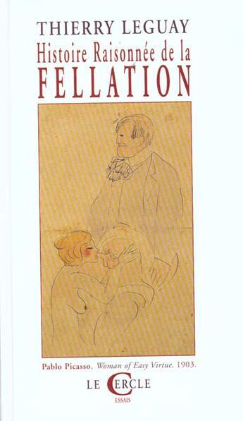 Couverture du livre « Histoire Raisonnee De La Fellation » de Thierry Leguay aux éditions Le Cercle