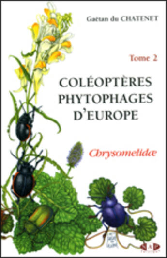 Couverture du livre « Coléoptères phytophages d'Europe t.2 : chrysomelidae » de Gaetan Du Chatenet aux éditions Nap