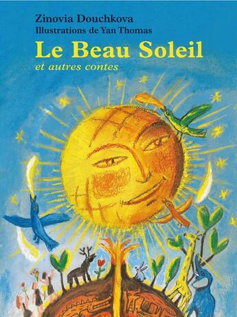 Couverture du livre « Le beau soleil et autres contes » de Yan Thomas et Douchkova Zinovia aux éditions Lis Et Parle