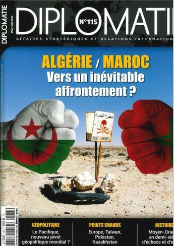 Couverture du livre « Diplomatie n 115 : algerie et maroc, vers un inevitable affrontement ? mai/juin 2022 » de  aux éditions Diplomatie