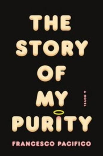 Couverture du livre « The story of my purity » de Francesco Pacifico aux éditions Hamish Hamilton