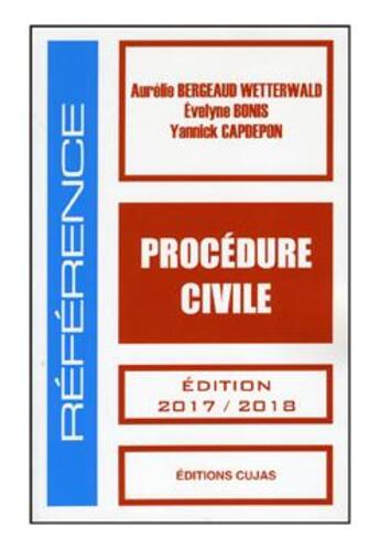 Couverture du livre « Procédure civile (édition 2017/2018) » de Yannick Capdepon et Aurelie Bergeaud-Wetterwald et Evelyne Bonis-Garcon aux éditions Cujas