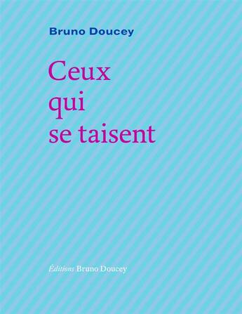 Couverture du livre « Ceux qui se taisent » de Bruno Doucey aux éditions Bruno Doucey