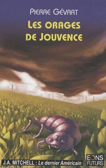 Couverture du livre « Les orages de jouvence / le dernier americain » de Pierre Gevart / John aux éditions Eons