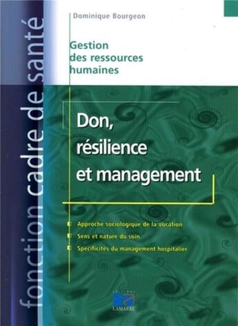 Couverture du livre « Don, résilience et management » de Dominique Bourgeon aux éditions Lamarre