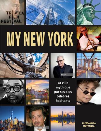 Couverture du livre « My New York ; la ville mythique racontée par ses plus célèbres habitants » de Alessandra Mattanza aux éditions White Star