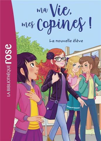 Couverture du livre « Ma vie, mes copines ! t.18 : la nouvelle élève » de Catherine Kalengula aux éditions Hachette Jeunesse