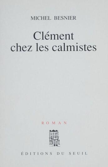 Couverture du livre « Clement chez les calmistes » de Michel Besnier aux éditions Seuil