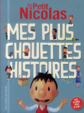 Couverture du livre « Le petit Nicolas ; mes plus chouettes histoires t.1 » de Emmanuelle Kecir-Lepetit aux éditions Gallimard-jeunesse