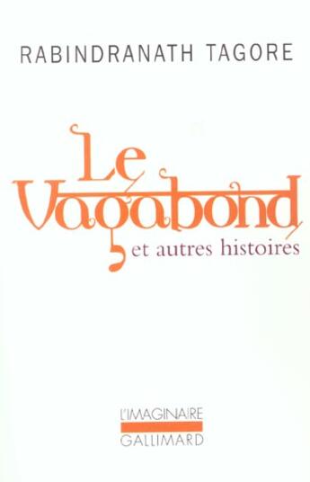 Couverture du livre « Le vagabond et autres histoires » de Rabindranath Tagore aux éditions Gallimard