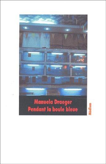 Couverture du livre « Pendant la boule bleue » de Manuela Draeger aux éditions Ecole Des Loisirs