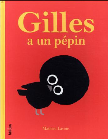 Couverture du livre « Gilles a un pépin » de Mathieu Lavoie aux éditions Helium