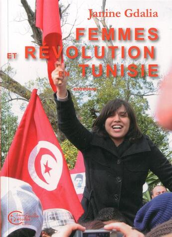 Couverture du livre « Femmes et révolutions en Tunisie ; entretiens » de Janine Gdalia aux éditions Chevre Feuille Etoilee
