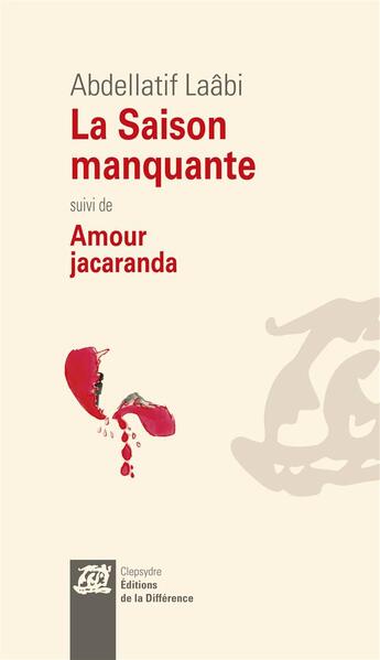 Couverture du livre « La saison manquante ; amour jacaranda » de Abdellatif Laabi aux éditions La Difference