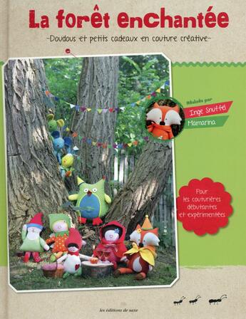 Couverture du livre « La forêt enchantée ; doudous et petits cadeaux à réaliser en couture créative » de Inge Snuffel aux éditions De Saxe
