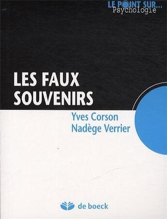 Couverture du livre « Les faux souvenirs » de Yves Corson et Nadege Verrier aux éditions De Boeck Superieur