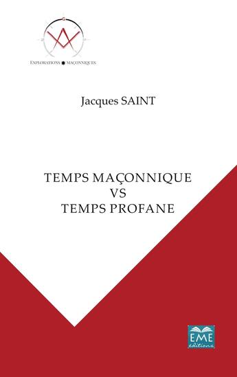 Couverture du livre « Temps maçonnique vs temps profane » de Jacques Saint aux éditions Eme Editions