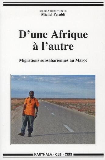 Couverture du livre « D'une Afrique à l'autre, migrations subsahariennes au Maroc » de Peraldi et Urbe Condita aux éditions Karthala