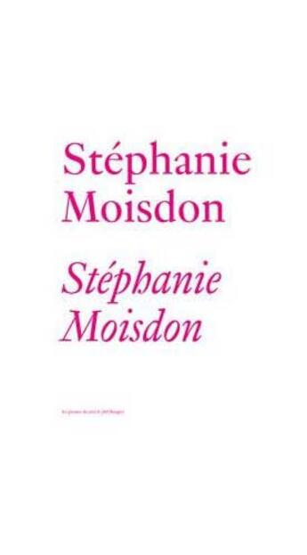 Couverture du livre « Stephanie Moisdon » de Stephanie Moisdon aux éditions Les Presses Du Reel