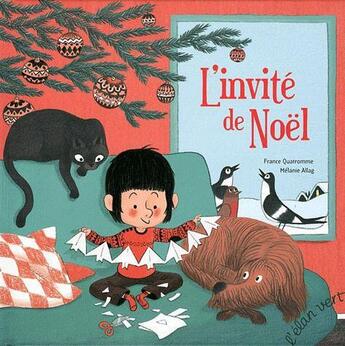 Couverture du livre « L'invité de Noël » de Melanie Allag et France Quatromme aux éditions Elan Vert