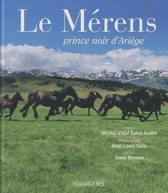Couverture du livre « Le Mérens, prince noir d'Ariège » de Jean-Louis Gasc et Michel Vidal Saint-Andre aux éditions Loubatieres