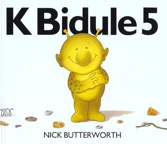 Couverture du livre « K bidule 5 » de Butterworth Nick aux éditions Kaleidoscope