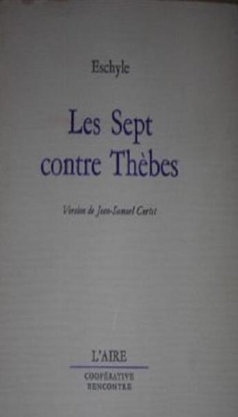 Couverture du livre « SEPT CONTRE THEBES -LES- » de Eschyle aux éditions Éditions De L'aire