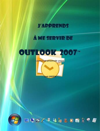 Couverture du livre « J'apprends à me servir de Outlook 2007 » de Joel Green aux éditions Ios