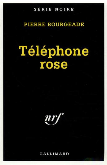 Couverture du livre « Téléphone rose » de Pierre Bourgeade aux éditions Gallimard