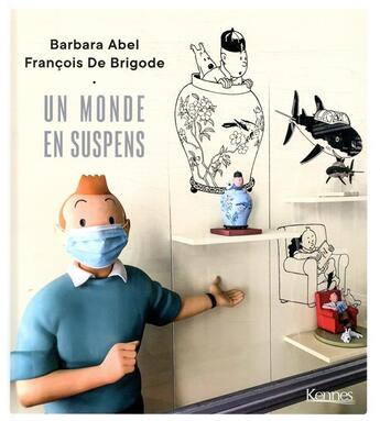 Couverture du livre « Un monde en suspens » de Barbara Abel et Francois De Brigode aux éditions Kennes Editions
