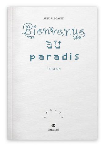 Couverture du livre « Bienvenue au paradis » de Alexis Legayet aux éditions Aethalides