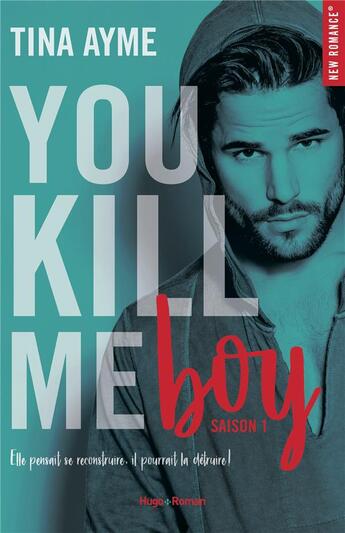 Couverture du livre « You kill me Tome 1 : boy » de Tina Ayme aux éditions Hugo Roman