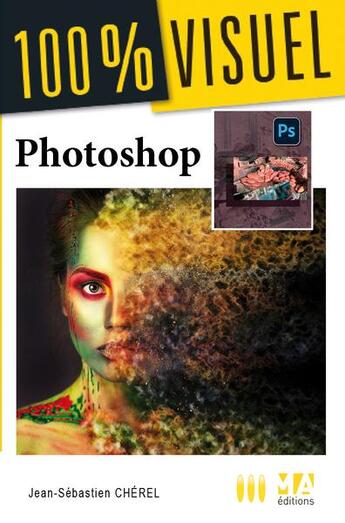 Couverture du livre « 100 % visuel : Photoshop » de Jean-Sebastien Cherel aux éditions Ma