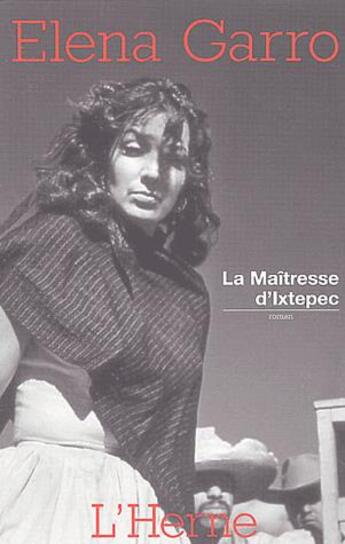 Couverture du livre « La maîtresse d'Ixtepec » de Elena Garro aux éditions L'herne