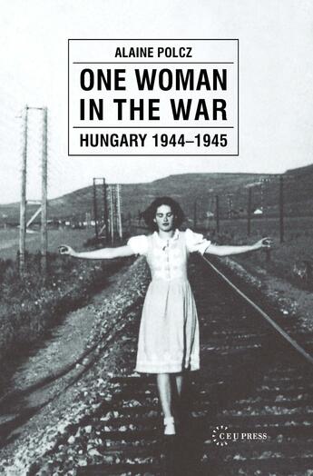 Couverture du livre « One Woman in the War » de Alaine Polcz aux éditions Central European University Press
