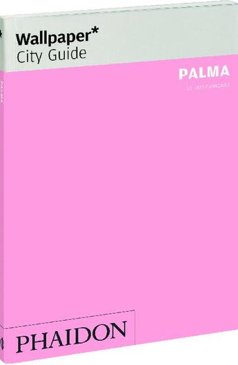 Couverture du livre « Palma Fr Wallpaper City Guide » de Wallpaper aux éditions Phaidon