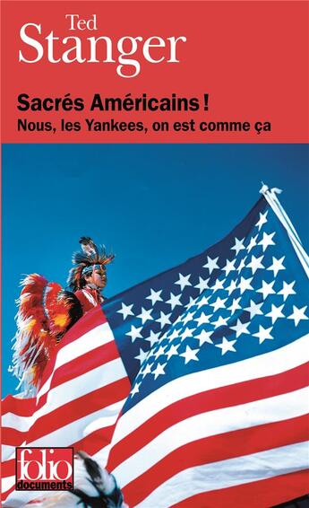 Couverture du livre « Sacrés americains ! nous, les yankees, on est comme ça » de Ted Stanger aux éditions Folio