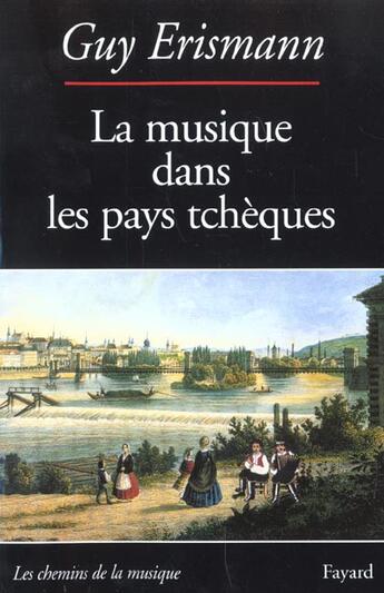 Couverture du livre « La musique dans les pays tcheques » de Guy Erismann aux éditions Fayard