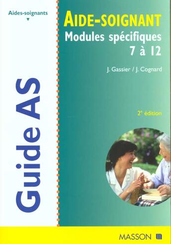 Couverture du livre « Aide-soignant ; modules specifiques 7 a 12 » de Jacqueline Gassier et Josiane Cognard aux éditions Elsevier-masson