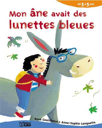 Couverture du livre « Mon ane avait des lunettes bleues » de Anne-Sophie Lanquetin et Rene Gouichoux aux éditions Lito