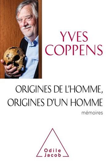 Couverture du livre « Origines de l'homme, origines d'un homme » de Yves Coppens aux éditions Odile Jacob