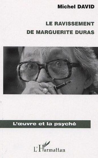 Couverture du livre « Le ravissement de Marguerite Duras » de Michel David aux éditions L'harmattan