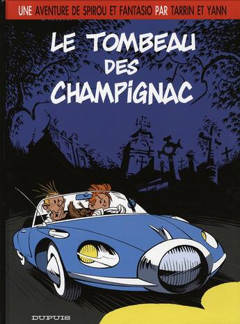 Couverture du livre « Spirou et Fantasio : le tombeau des Champignac » de Yann et Tarrin aux éditions Dupuis