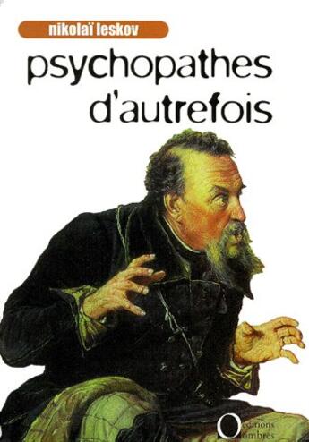 Couverture du livre « Psychopathes d'autrefois » de Nikolai Leskov aux éditions Ombres