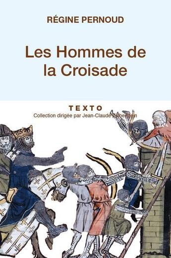 Couverture du livre « Les hommes de la Croisade » de Regine Pernoud aux éditions Tallandier
